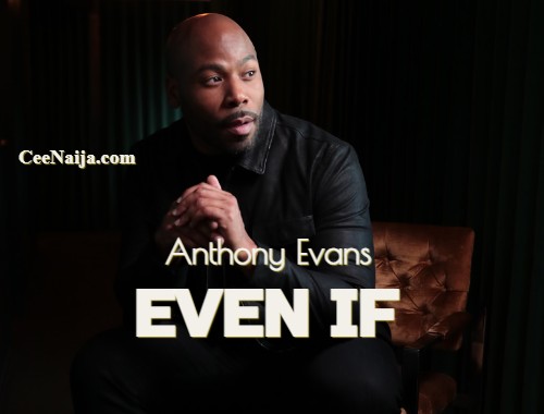 Anthony Evans Even If