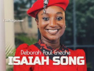 Deborah Paul Enenche Isaiah Song