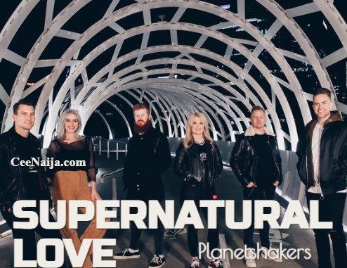 Planetshakers Supernatural Love