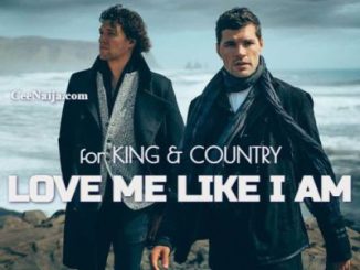 for KING COUNTRY Love Me Like I Am Ft Jordin Sparks