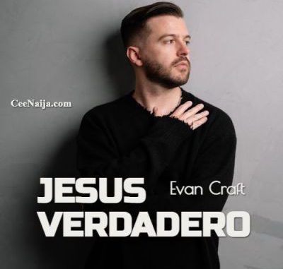 Evan Craft Jesus Verdadero