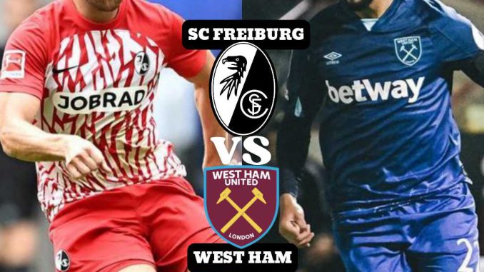 Freiburg Vs West Ham  Predictions And Match Preview