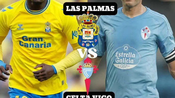 Las Palmas Vs Celta Vigo  Predictions And Match Preview