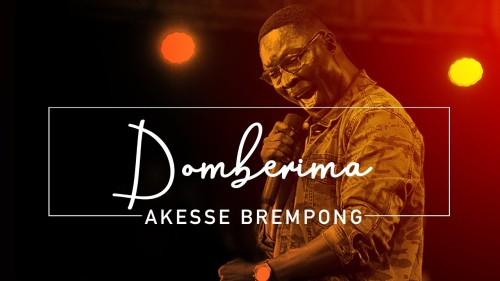 MP3 DOWNLOAD: Akesse Brempong - Domberima (Lord of Hosts) [+ Lyrics] | CeeNaija
