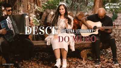 MP3 DOWNLOAD: Ayttena Leorranny - Desce do Muro [+ Lyrics] | CeeNaija