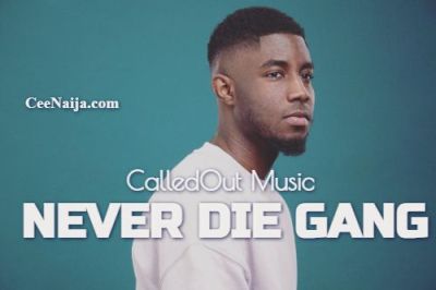 CalledOut Music Never Die Gang