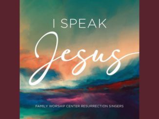 MP3 DOWNLOAD: Family Worship Center Singers - I Speak Jesus [+ Lyrics] | CeeNaija