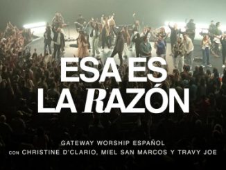 MP3 DOWNLOAD: Gateway Worship - Esa Es La Razón [+ Lyrics] | CeeNaija