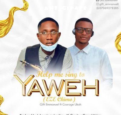 Gift Emmanuel Help Me Sing To Yaweh Eze Chimo