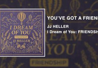 MP3 DOWNLOAD: JJ Heller - You've Got A Friend [+ Lyrics] | CeeNaija