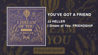 MP3 DOWNLOAD: JJ Heller - You've Got A Friend [+ Lyrics] | CeeNaija