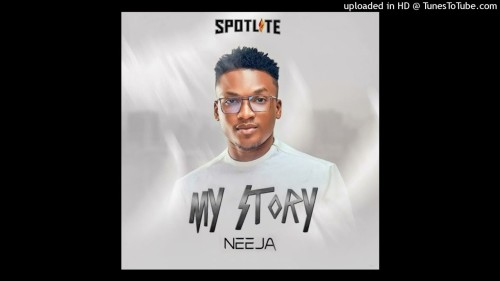 MP3 DOWNLOAD: Neeja - My Story [+ Lyrics] | CeeNaija