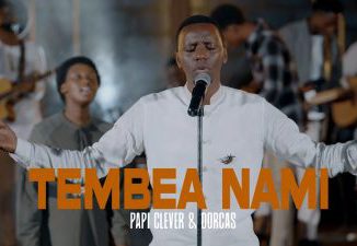 MP3 DOWNLOAD: PaPi Clever & Dorcas - Tembea Nami [+ Lyrics] | CeeNaija