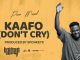 MP3 DOWNLOAD: Perez Musik - Kaafo (Don't Cry) [+ Lyrics] | CeeNaija