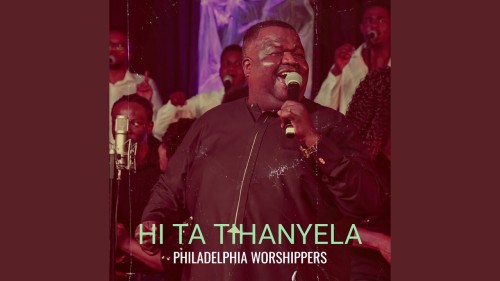 MP3 DOWNLOAD: Philadelphia Worshippers - Hi Ta Tihanyela [+ Lyrics] | CeeNaija