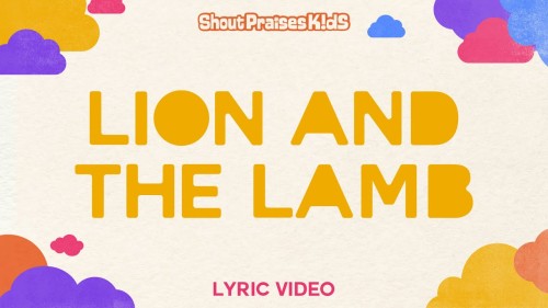 MP3 DOWNLOAD: Shout Praises Kids - Lion And The Lamb [+ Lyrics] | CeeNaija