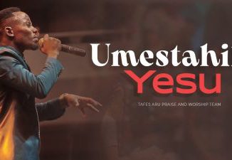 MP3 DOWNLOAD: Tafes Aru - Umestahili Yesu [+ Lyrics] | CeeNaija