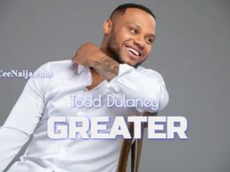 Todd Dulaney Greater