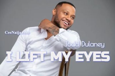 Todd Dulaney I Lift My Eyes