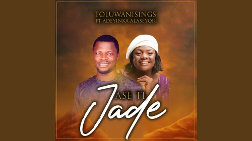 MP3 DOWNLOAD: Toluwani Sings - Ase Ti Jade [+ Lyrics] | CeeNaija