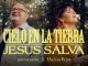 MP3 DOWNLOAD: Un Corazón - Cielo en la Tierra / Jesús Salva [+ Lyrics] | CeeNaija