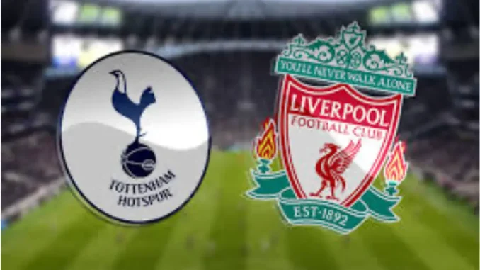 Tottenham Vs Liverpool  Predictions And Match Preview