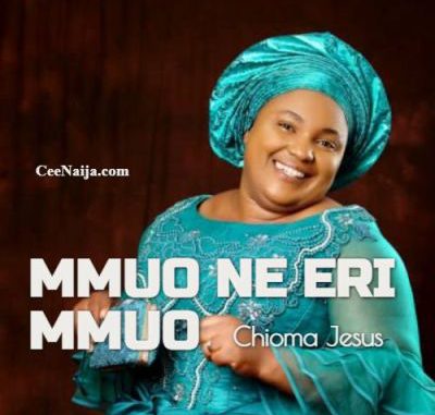 Chioma Jesus Mmuo Ne Eri Mmuo