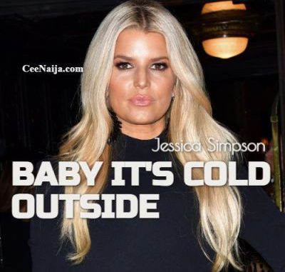 Jessica Simpson Baby Its Cold Outside