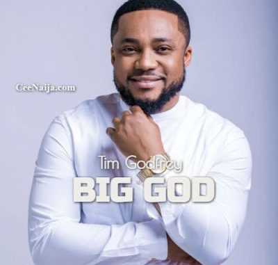 Tim Godfrey Big God