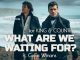 for KING & COUNTRY - What Are We Waiting For? Ft. CeCe Winans