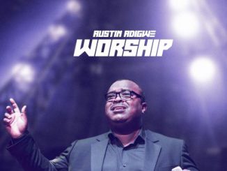 Austin Adigwe Worship
