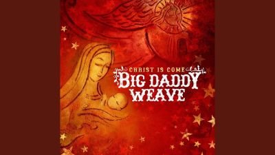 MP3 DOWNLOAD: Big Daddy Weave - O Come All Ye Faithful [+ Lyrics] | CeeNaija