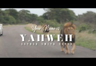 MP3 DOWNLOAD: Esther Smith And Her Daughter - Your Name is Yahweh Cover [+ Lyrics] | CeeNaija