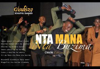 MP3 DOWNLOAD: Gisubizo Ministries - Nta Mana Nta Buzima (Chichi Etienne) [+ Lyrics] | CeeNaija