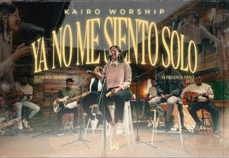 MP3 DOWNLOAD: Kairo Worship - Ya No Me Siento Solo [+ Lyrics] | CeeNaija