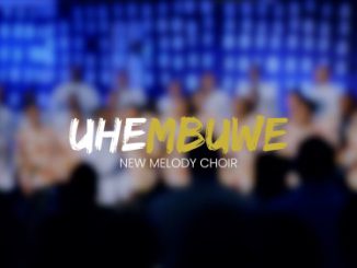 MP3 DOWNLOAD: New Melody Choir - Uhembuwe [+ Lyrics] | CeeNaija