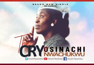 MP3 DOWNLOAD: Osinachi Nwachukwu - The Cry (+ Lyrics) | CeeNaija