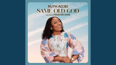 MP3 DOWNLOAD: Ruth Adjei - Same Old God [+ Lyrics] | CeeNaija