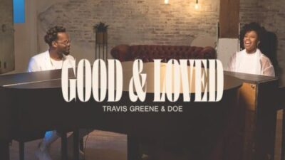 MP3 DOWNLOAD: Travis Greene - Good and Loved Ft. Doe Jones (+ Lyrics) | CeeNaija