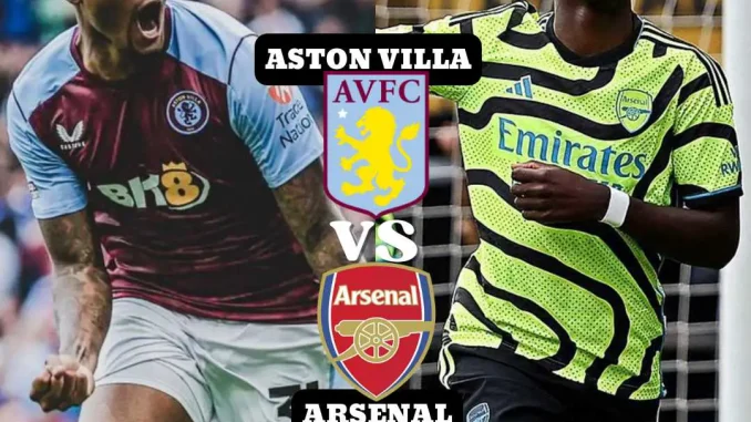 Aston Villa Vs Arsenal  Predictions And Match Preview