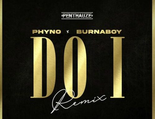 Phyno, Burna Boy - Do I Remix