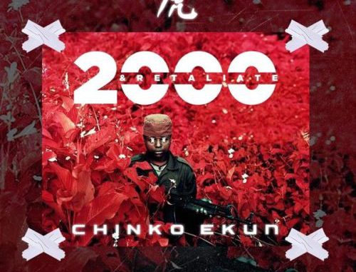 Chinko Ekun - "2000 & Retaliate"