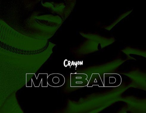 Crayon — "Mo Bad" (Prod. by Baby Fresh)