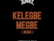 DJ Tunez x Adekunle Gold — "Kelegbe Megbe" (Remix)