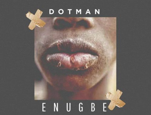 Dotman — "Enugbe" (Prod. by Meezy)