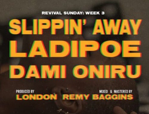 LadiPoe — "Slippin' Away" ft. Dami Oniru