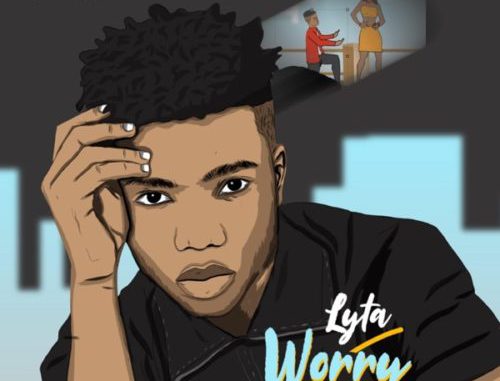 [Lyrics] Lyta - "Worry"