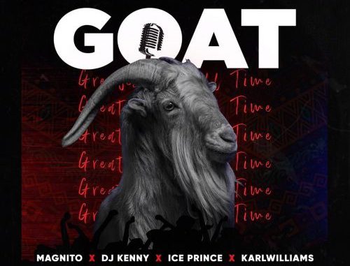 Magnito — "GOAT" ft. Ice Prince, DJ Kenny, Karl Williams