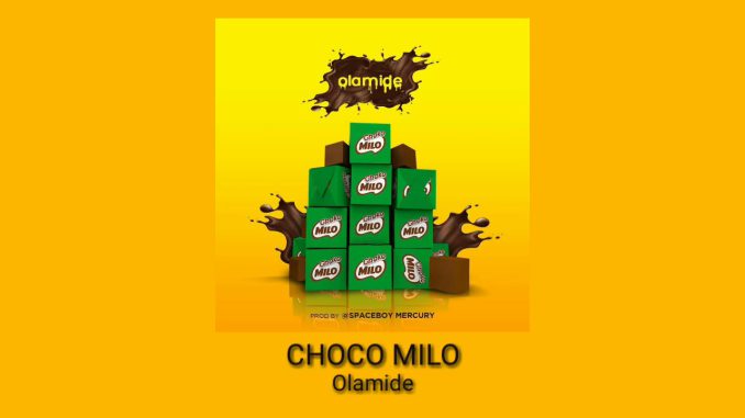 Olamide - "Choko Milo"