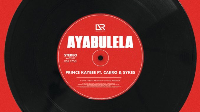 Prince Kaybee — "Ayabulela" ft. Caiiro, Sykes